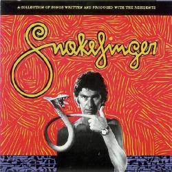 Snakefinger : Snakefinger: A Collection of Songs Written and Produced with The Residents 1978-1980